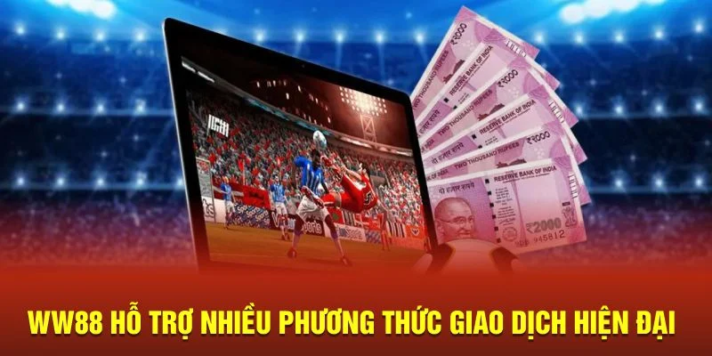WW88 hỗ trợ nhiều phương thức giao dịch hiện đại WW88 hỗ trợ nhiều phương thức giao dịch hiện đại